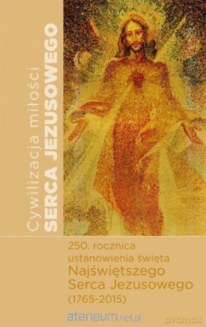 Cywilizacja miłości serca jezusowego [KSIĄŻKA]