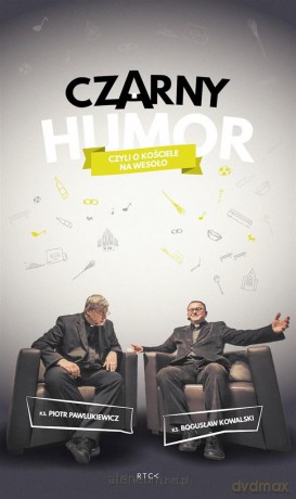 Czarny humor - czyli o Kościele na wesoło - Ks. Piotr Pawlukiewicz, Ks. Bogusław Kowalski [DVD]+[2CD]