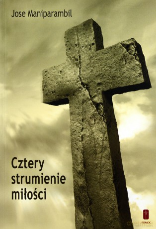 Cztery strumienie miłości - ks. Jose Maniparambil [KSIĄŻKA]