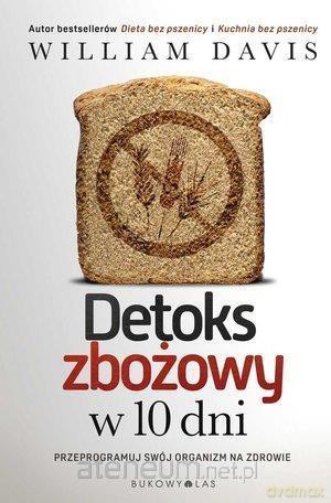 Detoks zbożowy w 10 dni - William Davis [KSIĄŻKA]