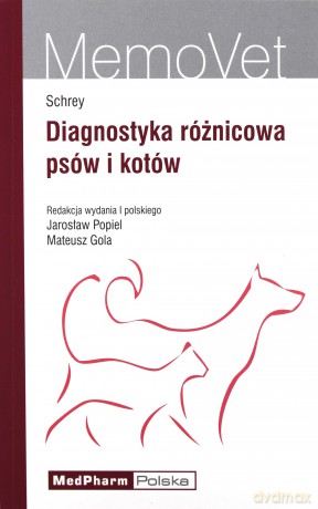 Diagnostyka różnicowa psów i kotów - Christian F. Schrey [KSIĄŻKA]