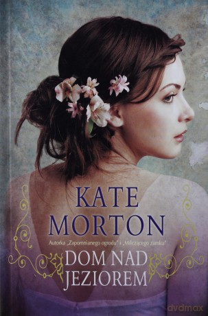 Dom nad jeziorem - Kate Morton [KSIĄŻKA]
