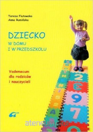 Dziecko w domu i w przedszkolu. Vademecum [KSIĄŻKA]