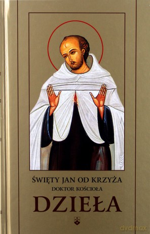 Dzieła - św. Jan od Krzyża - Św. Jan od Krzyża [KSIĄŻKA]