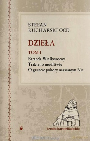 Dzieła (Tom I) Stefan Kucharski - Stefan Kucharski [KSIĄŻKA]