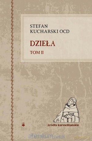 Dzieła (Tom II) Stefan Kucharski - Stefan Kucharski [KSIĄŻKA]