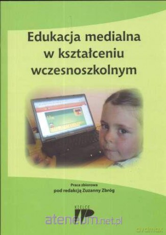 Edukacja medialna w kształceniu wczesnoszkolnym [KSIĄŻKA]