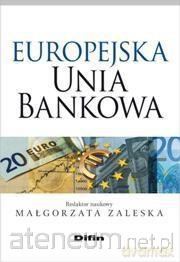 Europejska unia bankowa [KSIĄŻKA]