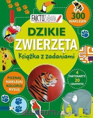 Faktozabawa. Dzikie zwierzęta. Książka z zadaniami [KSIĄŻKA]