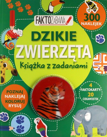 Faktozabawa. Dzikie zwierzęta. Książka z zadaniami [KSIĄŻKA]