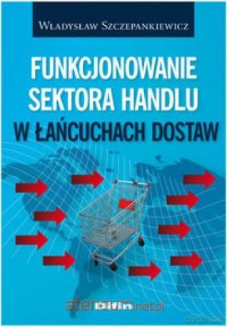 Funkcjonowanie sektora handlu w łańcuchach - Władysław Szczepankiewicz [KSIĄŻKA]