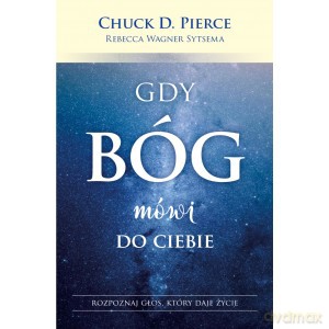 Gdy Bóg mówi do Ciebie - Chuck D. Pierce, Rebecca Wagner Sytsema [KSIĄŻKA]