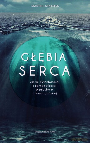 Głębia serca - Martin Laird [KSIĄŻKA]