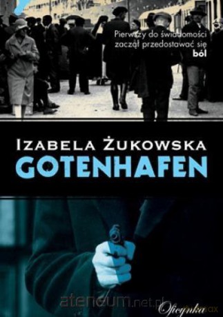 Gotenhafen - Izabela Żukowska [KSIĄŻKA]