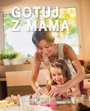 Gotuj z mamą [KSIĄŻKA]