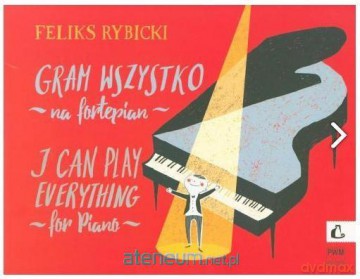 Gram wszystko na fortepian - Feliks Rybicki [KSIĄŻKA]