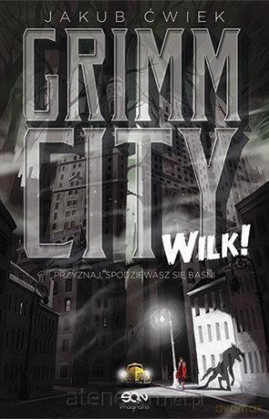Grimm City. Wilk! - Jakub Ćwiek [KSIĄŻKA]