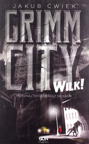 Grimm City. Wilk! - Jakub Ćwiek [KSIĄŻKA]