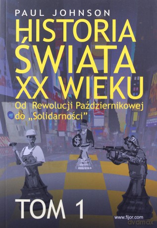 Historia świata XX wieku (Tom 1) - Paul Johnson [KSIĄŻKA]