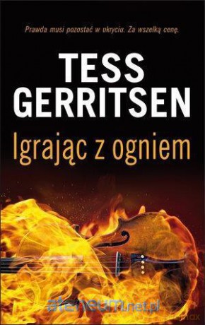 Igrając z ogniem - Tess Gerritsen [KSIĄŻKA]