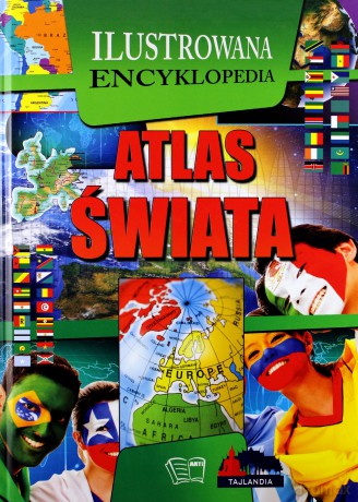 Ilustrowana Encyklopedia. Atlas świata [KSIĄŻKA]