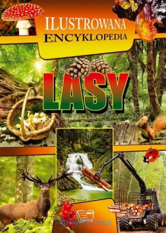 Ilustrowana Encyklopedia. Lasy [KSIĄŻKA]