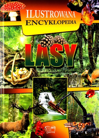 Ilustrowana Encyklopedia. Lasy [KSIĄŻKA]
