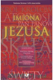 Imiona Jezusa i ich znaczenie [KSIĄŻKA]