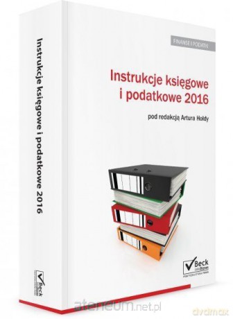 Instrukcje księgowe i podatkowe 2016 [KSIĄŻKA]