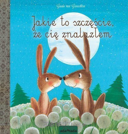 Jakie to szczęście, że cię znalazłem - Guido van Genechten [KSIĄŻKA]