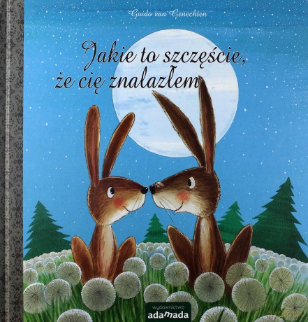 Jakie to szczęście, że cię znalazłem - Guido van Genechten [KSIĄŻKA]