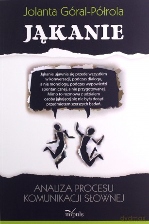 Jąkanie. Analiza procesu komunikacji słownej - Jolanta Góral-Półrola [KSIĄŻKA]