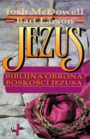 Jezus. Biblijna obrona bliskości Jezusa - McDowell Josh, Larson Bart [KSIĄŻKA]
