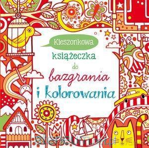 Kieszonkowa książeczka do bazgrania i kolorowania - Fiona Watt, Erica Harrison, Non Figg [KSIĄŻKA]