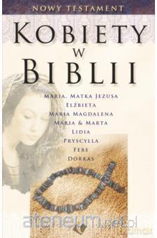 Kobiety w Biblii - Nowy Testament [KSIĄŻKA]