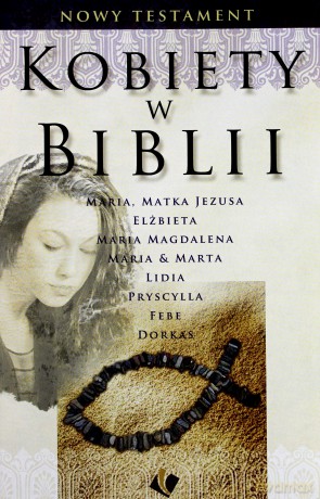 Kobiety w Biblii - Nowy Testament [KSIĄŻKA]