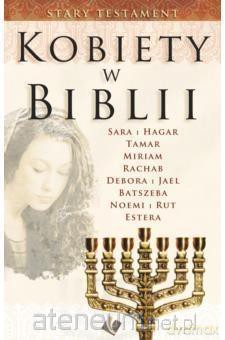Kobiety w Biblii - Stary Testament [KSIĄŻKA]