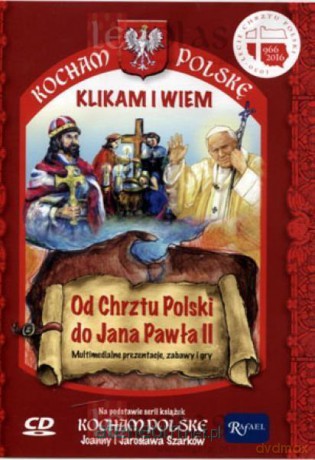 Kocham Polskę. Od Chrztu Polski do Jana Pawła II [KSIĄŻKA]