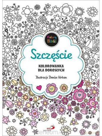 Kolorowanka dla dorosłych. Szczęście [KSIĄŻKA]