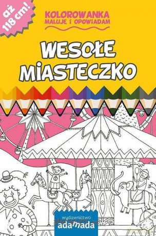 Kolorowanka. Maluję i opowiadam. Wesołe miasteczko - Elżbieta Pałasz [KSIĄŻKA]