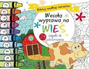 Koloruj według numerów. Wesoła wyprawa na wieś [KSIĄŻKA]