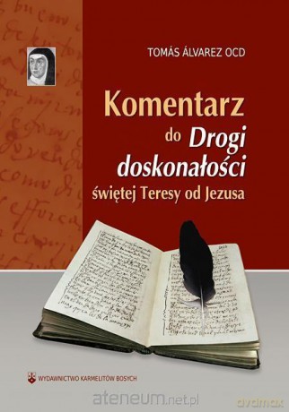 Komentarz do Drogi doskonałości św. Teresy - Tomas Alvarez [KSIĄŻKA]