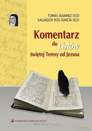 Komentarz do Listów św. Teresy od Jezusa - Tomas Alvarez [KSIĄŻKA]