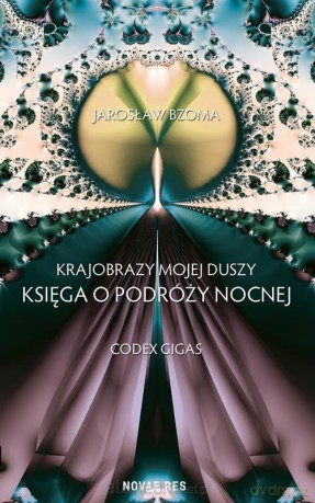 Krajobrazy mojej duszy Księga VI. Codex Gigas - Jarosław Bzoma [KSIĄŻKA]
