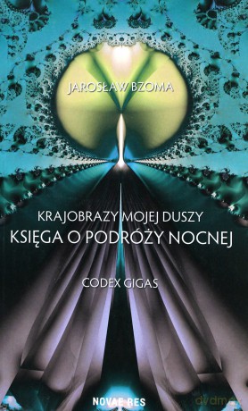 Krajobrazy mojej duszy Księga VI. Codex Gigas - Jarosław Bzoma [KSIĄŻKA]