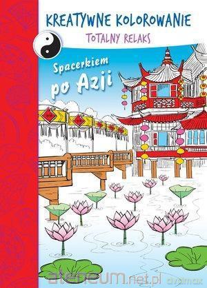 Kreatywne kolorow. Totalny Relaks. Spacerkiem [KSIĄŻKA]