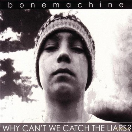 Bonemachine: Why Can\'t We Catch The Liars (digipack) [CD]