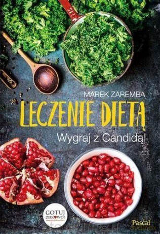 Leczenie dietą. Wygraj z Candidą! - Marek Zaremba [KSIĄŻKA]