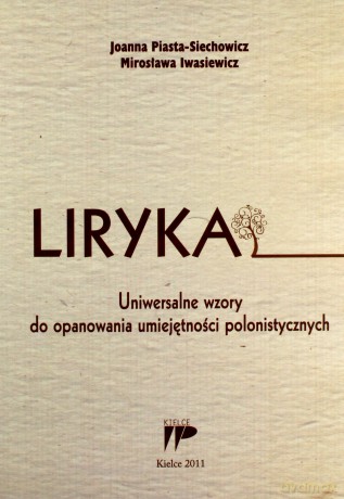 Liryka. Uniwersalne wzory - Joanna Piasta-Siechowicz, Mirosława Iwasiewicz [KSIĄŻKA]