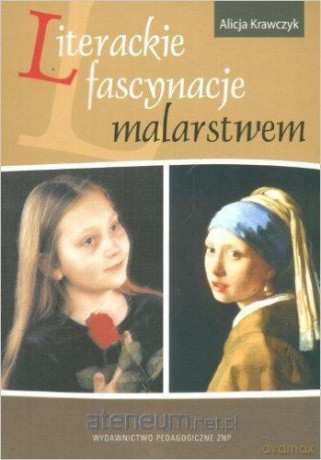 Literackie fascynacje malarstwem - A. Krawczyk [KSIĄŻKA]